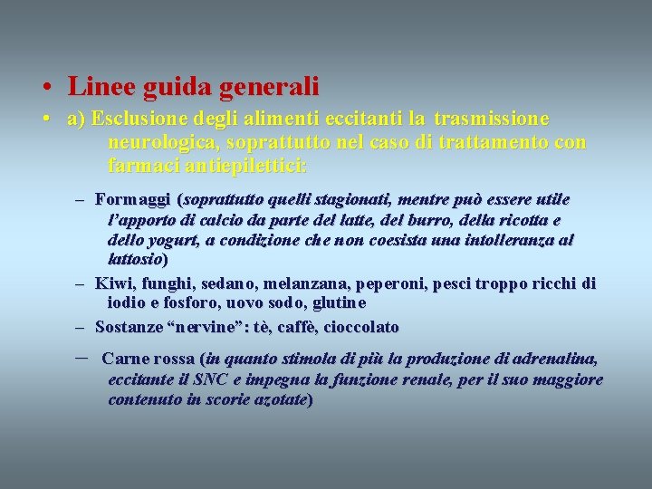  • Linee guida generali • a) Esclusione degli alimenti eccitanti la trasmissione neurologica,