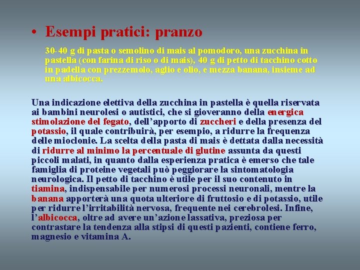  • Esempi pratici: pranzo 30 -40 g di pasta o semolino di mais