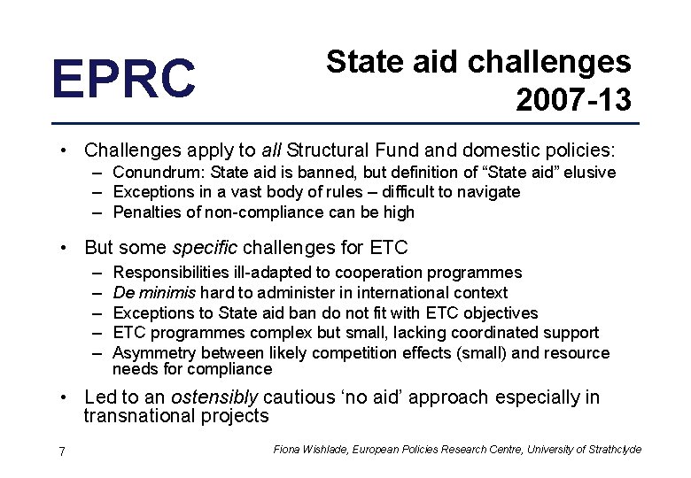 EPRC State aid challenges 2007 -13 • Challenges apply to all Structural Fund and