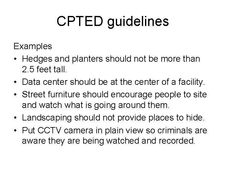 CPTED guidelines Examples • Hedges and planters should not be more than 2. 5