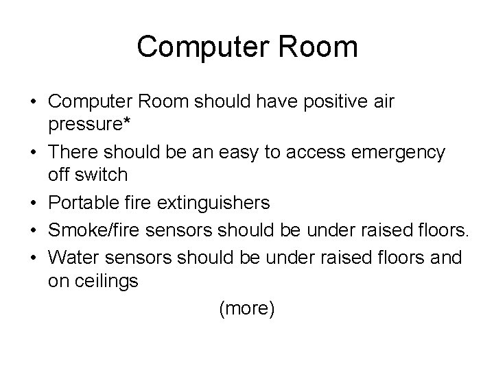 Computer Room • Computer Room should have positive air pressure* • There should be