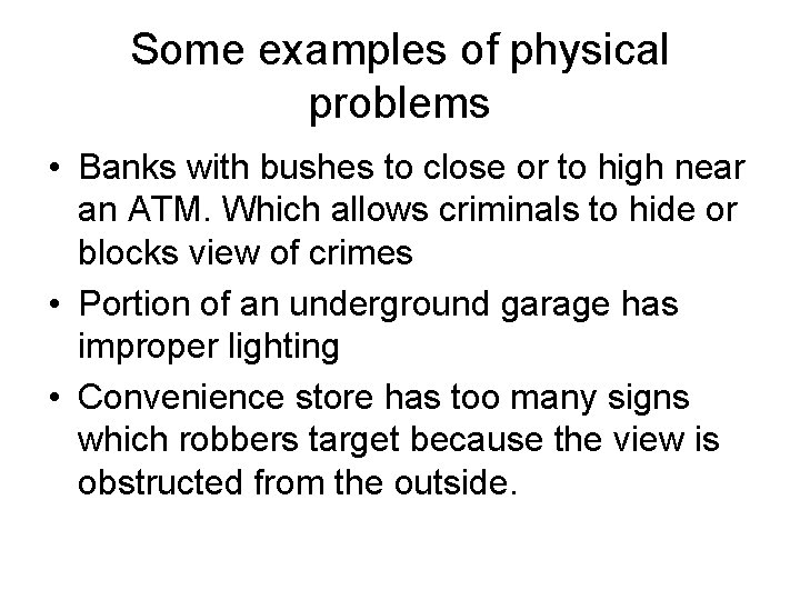 Some examples of physical problems • Banks with bushes to close or to high