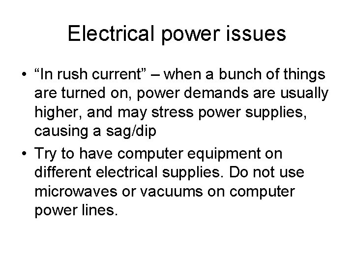 Electrical power issues • “In rush current” – when a bunch of things are