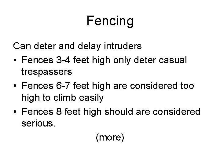 Fencing Can deter and delay intruders • Fences 3 -4 feet high only deter