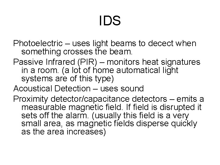 IDS Photoelectric – uses light beams to decect when something crosses the beam. Passive