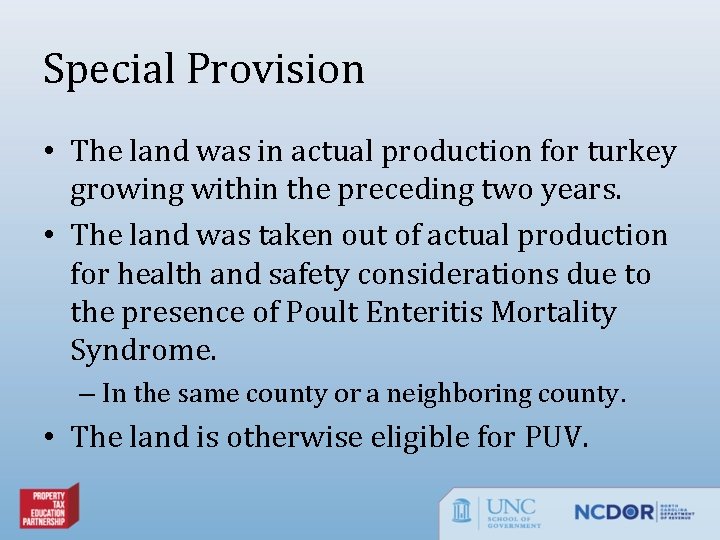 Special Provision • The land was in actual production for turkey growing within the