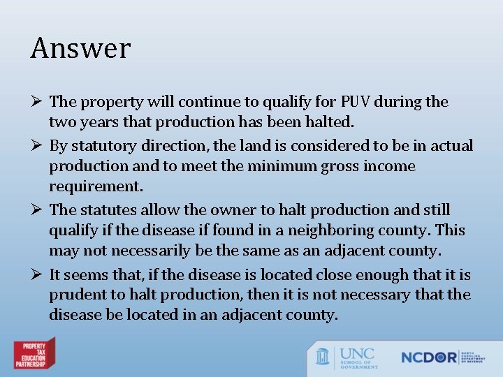 Answer Ø The property will continue to qualify for PUV during the two years