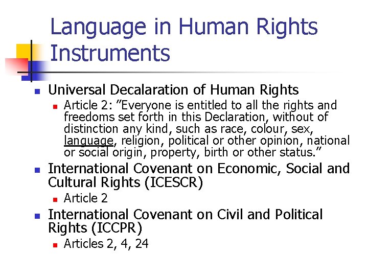 Language in Human Rights Instruments n Universal Decalaration of Human Rights n n International