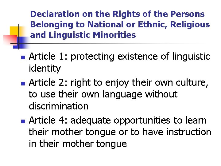 Declaration on the Rights of the Persons Belonging to National or Ethnic, Religious and