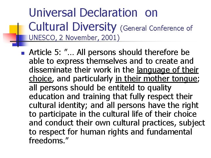 Universal Declaration on Cultural Diversity (General Conference of UNESCO, 2 November, 2001) n Article