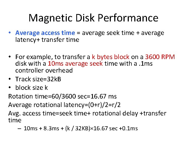 Magnetic Disk Performance • Average access time = average seek time + average latency+