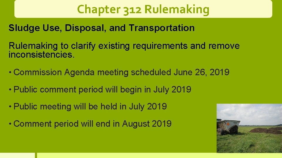 Chapter 312 Rulemaking Sludge Use, Disposal, and Transportation Rulemaking to clarify existing requirements and