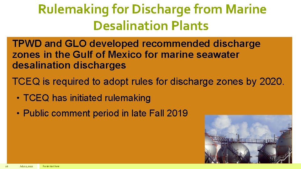 Rulemaking for Discharge from Marine Desalination Plants TPWD and GLO developed recommended discharge zones
