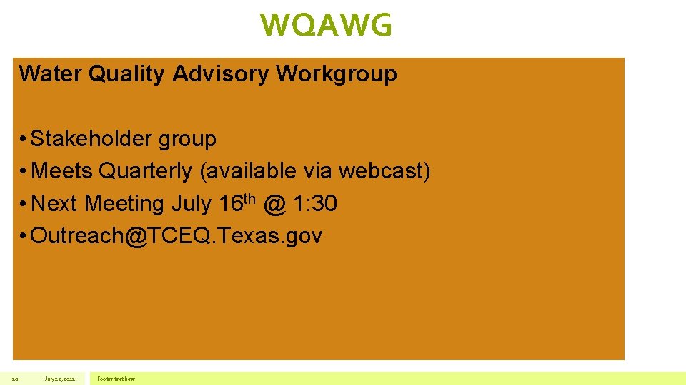 WQAWG Water Quality Advisory Workgroup • Stakeholder group • Meets Quarterly (available via webcast)