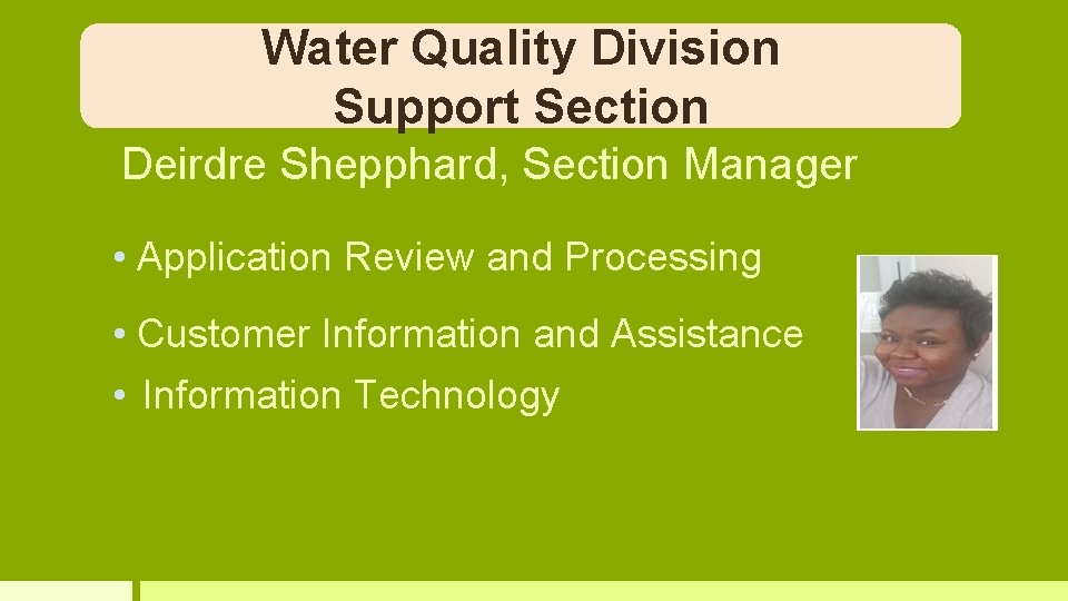 Water Quality Division Support Section Deirdre Shepphard, Section Manager • Application Review and Processing