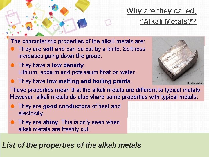 Why are they called, ”Alkali Metals? ? The characteristic properties of the alkali metals