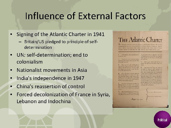 Influence of External Factors • Signing of the Atlantic Charter in 1941 – Britain/US