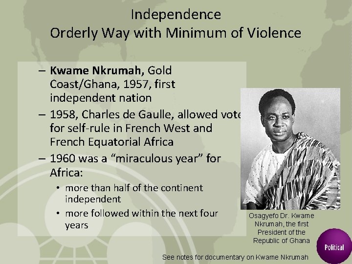 Independence Orderly Way with Minimum of Violence – Kwame Nkrumah, Gold Coast/Ghana, 1957, first