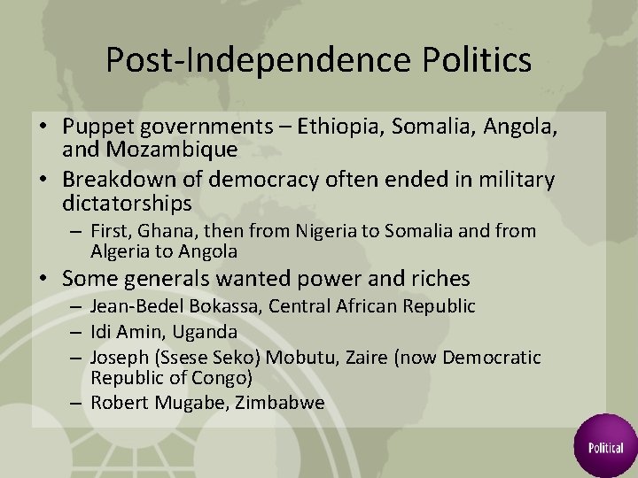 Post-Independence Politics • Puppet governments – Ethiopia, Somalia, Angola, and Mozambique • Breakdown of