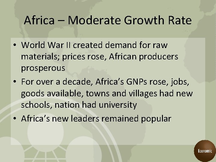 Africa – Moderate Growth Rate • World War II created demand for raw materials;