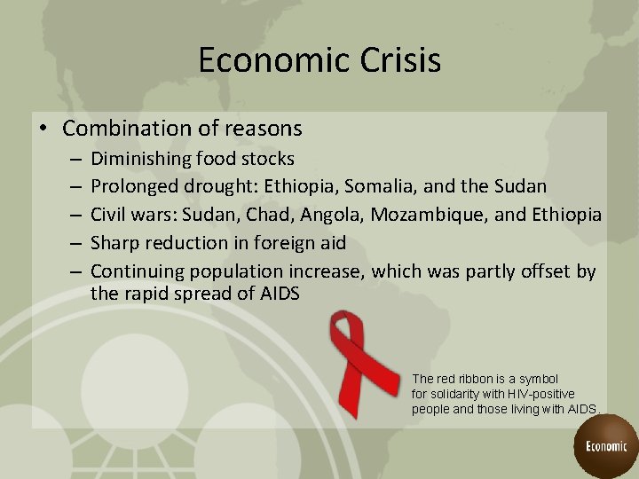 Economic Crisis • Combination of reasons – – – Diminishing food stocks Prolonged drought: