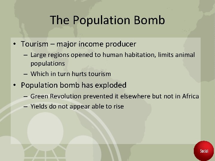 The Population Bomb • Tourism – major income producer – Large regions opened to