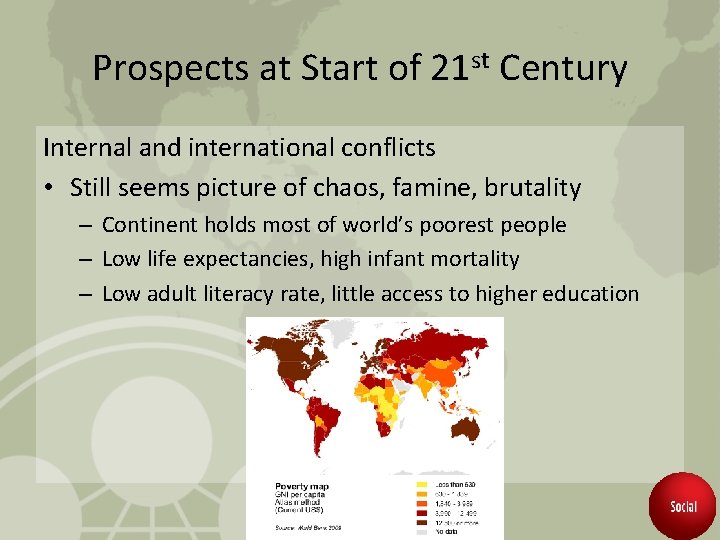 Prospects at Start of 21 st Century Internal and international conflicts • Still seems