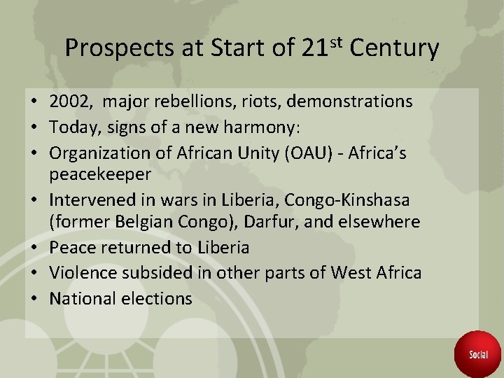 Prospects at Start of 21 st Century • 2002, major rebellions, riots, demonstrations •