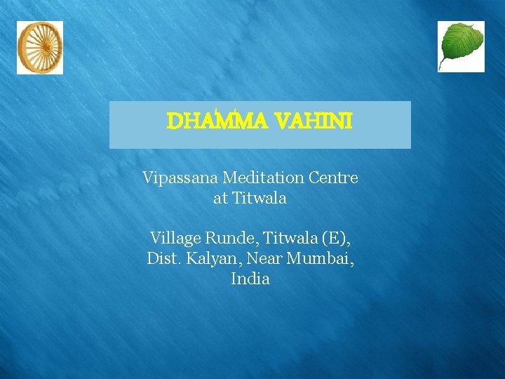 DHAMMA VAHINI Vipassana Meditation Centre at Titwala Village Runde, Titwala (E), Dist. Kalyan, Near