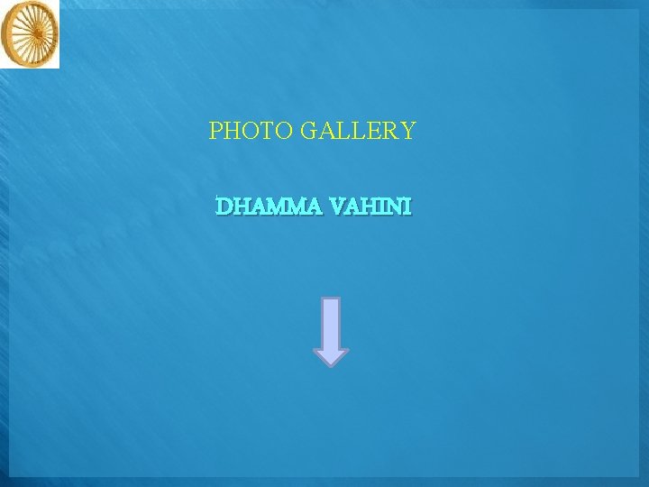 PHOTO GALLERY DHAMMA VAHINI 