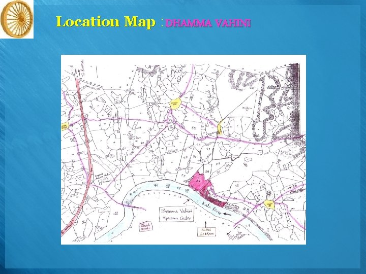 Location Map : DHAMMA VAHINI 