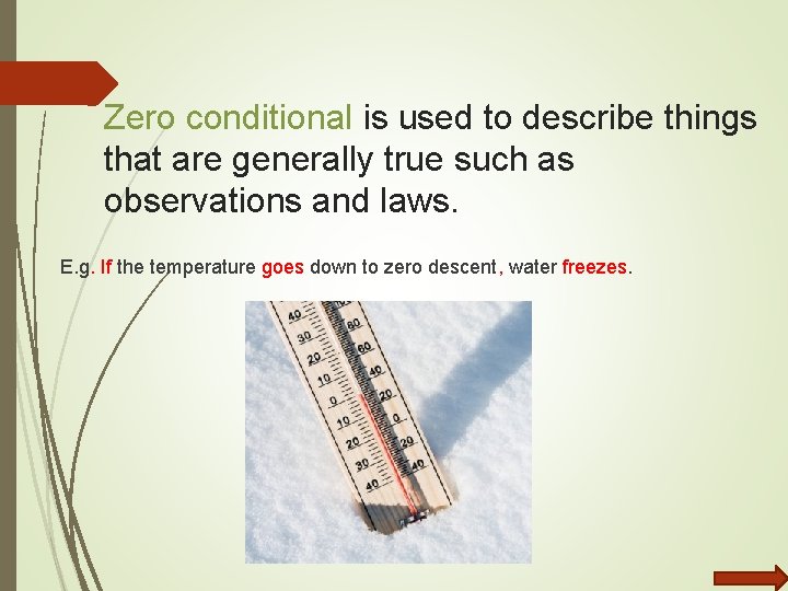 Zero conditional is used to describe things that are generally true such as observations Zero conditional is used to describe things that are generally true such as observations