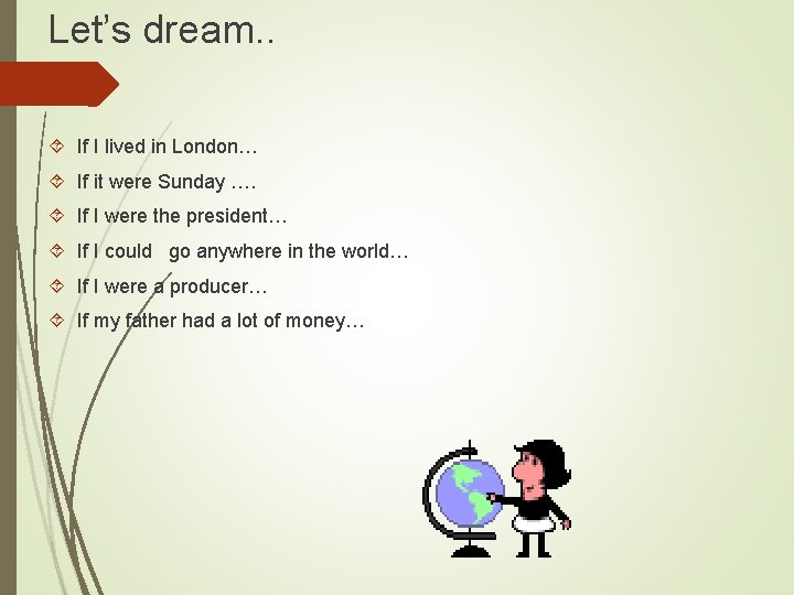 Let’s dream. . If I lived in London… If it were Sunday …. If Let’s dream. . If I lived in London… If it were Sunday …. If
