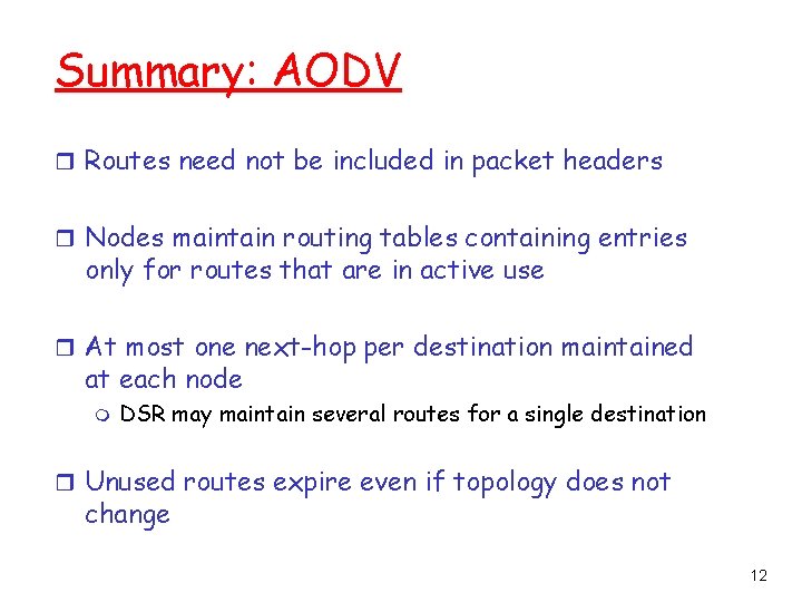 Summary: AODV r Routes need not be included in packet headers r Nodes maintain