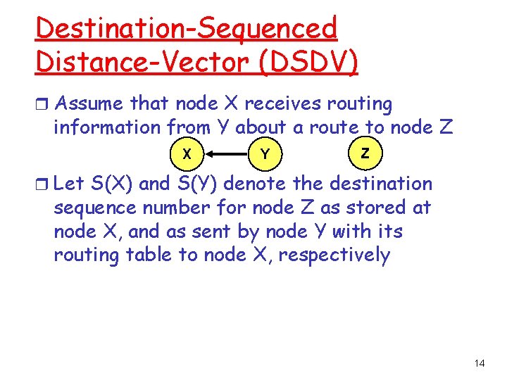 Destination-Sequenced Distance-Vector (DSDV) r Assume that node X receives routing information from Y about