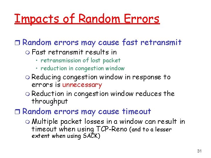 Impacts of Random Errors r Random errors may cause fast retransmit m Fast retransmit