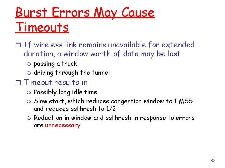 Burst Errors May Cause Timeouts r If wireless link remains unavailable for extended duration,