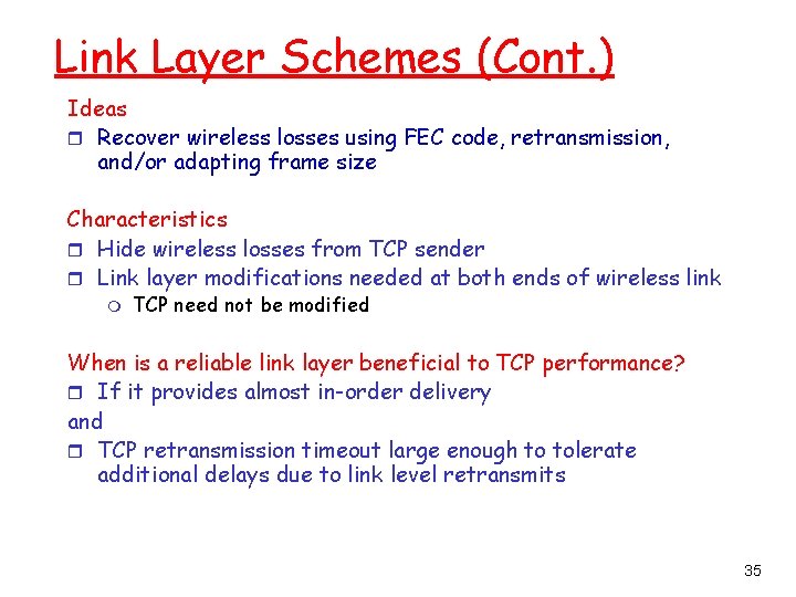 Link Layer Schemes (Cont. ) Ideas r Recover wireless losses using FEC code, retransmission,