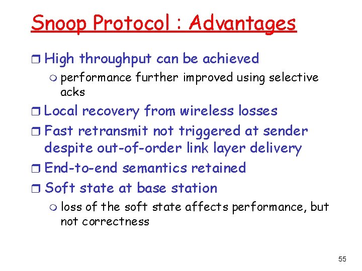 Snoop Protocol : Advantages r High throughput can be achieved m performance further improved