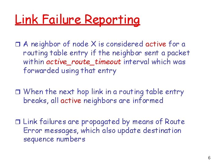 Link Failure Reporting r A neighbor of node X is considered active for a