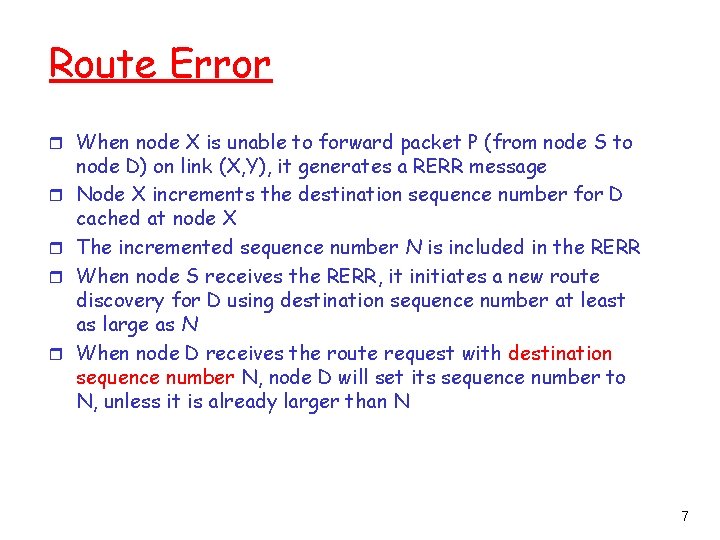 Route Error r When node X is unable to forward packet P (from node