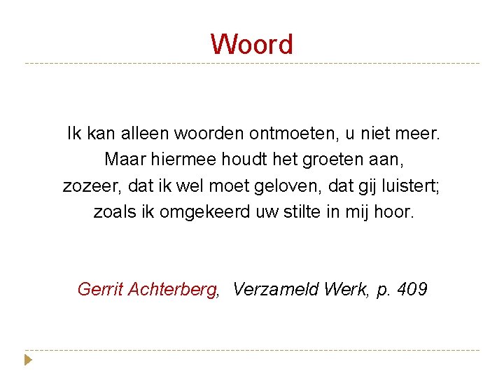 Woord Ik kan alleen woorden ontmoeten, u niet meer. Maar hiermee houdt het groeten