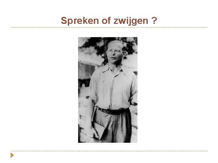 Spreken of zwijgen ? 