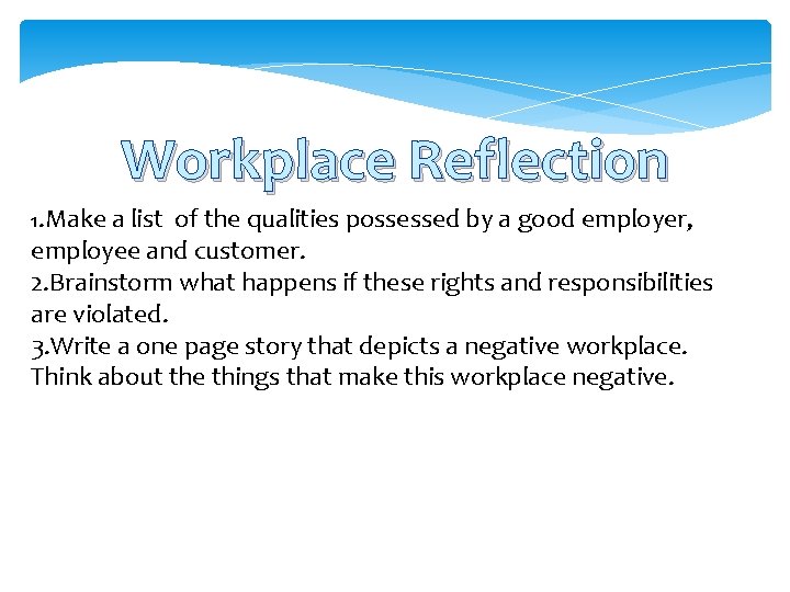 Workplace Reflection 1. Make a list of the qualities possessed by a good employer,