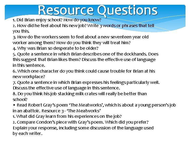 Resource Questions 1. Did Brian enjoy school? How do you know? 2. How did