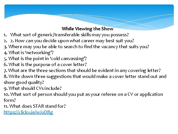 While Viewing the Show 1. What sort of generic/transferable skills may you possess? 2.