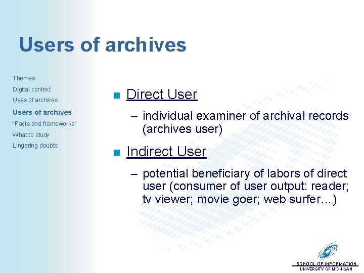 Users of archives Themes Digital context Uses of archives n Users of archives –