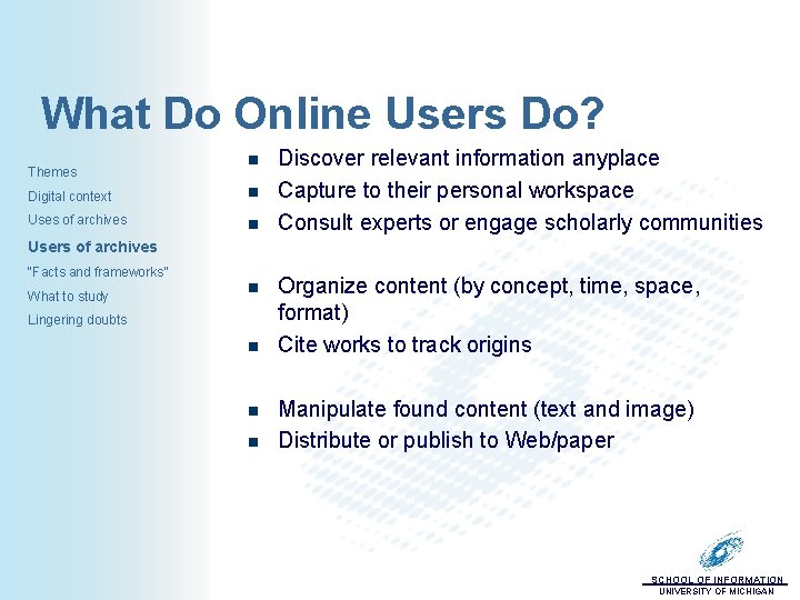 What Do Online Users Do? Themes n Digital context n Uses of archives n