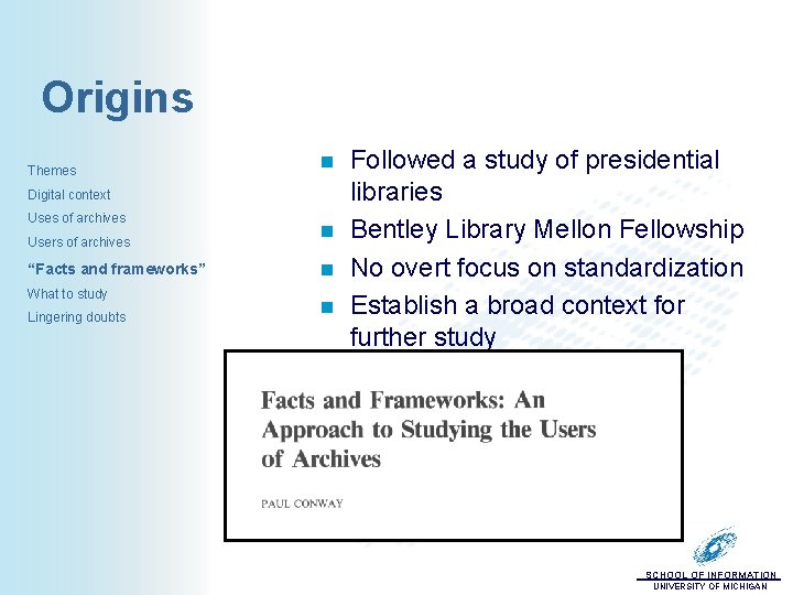 Origins Themes n Digital context Uses of archives Users of archives “Facts and frameworks”