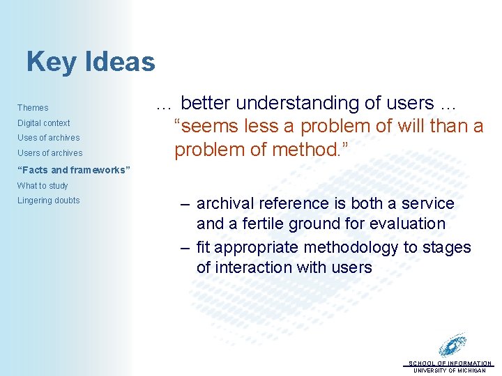 Key Ideas Themes Digital context Uses of archives Users of archives … better understanding